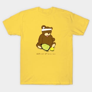 Pickleball teddy bear - Hope you get better soon T-Shirt